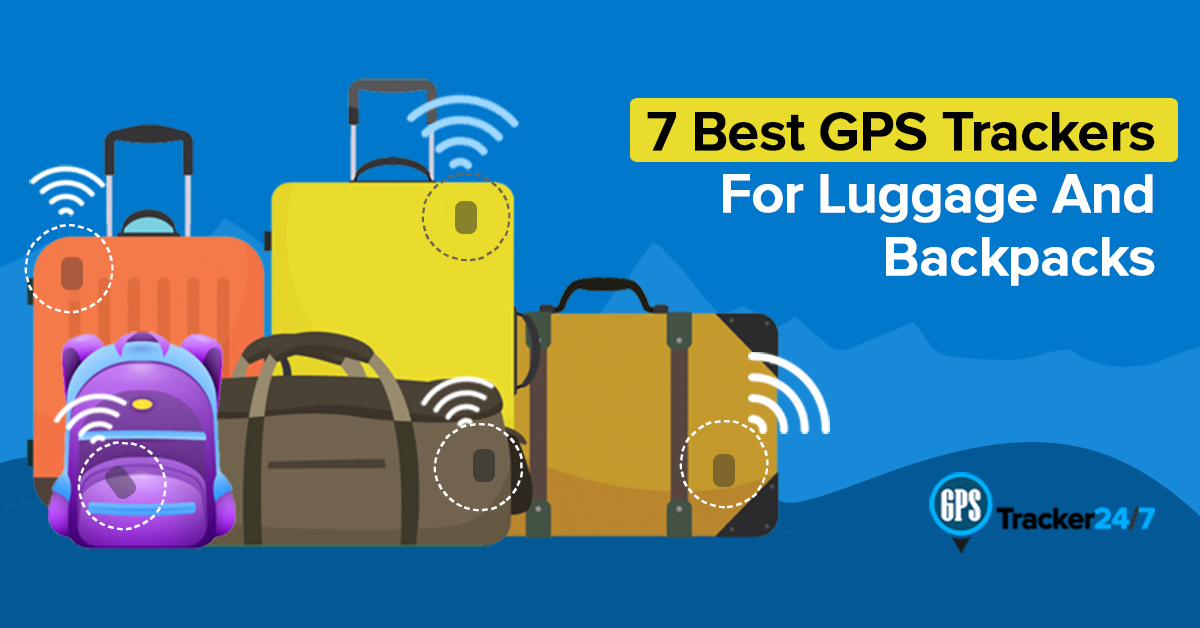 Best GPS Trackers For Luggage and Backpacks