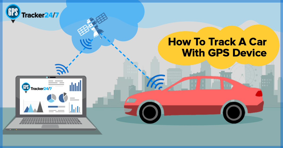 How To Track A Car With GPS Device