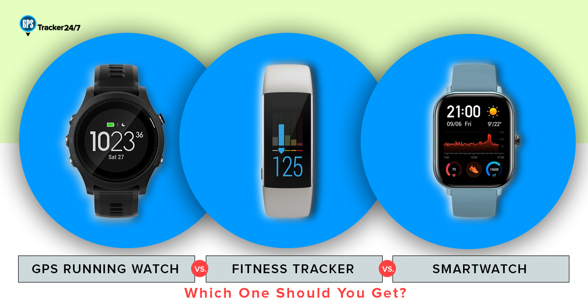 GPS Running Watch Vs. Fitness Tracker Vs. Smartwatch